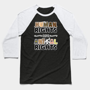 Human Rights are Animal Rights Baseball T-Shirt